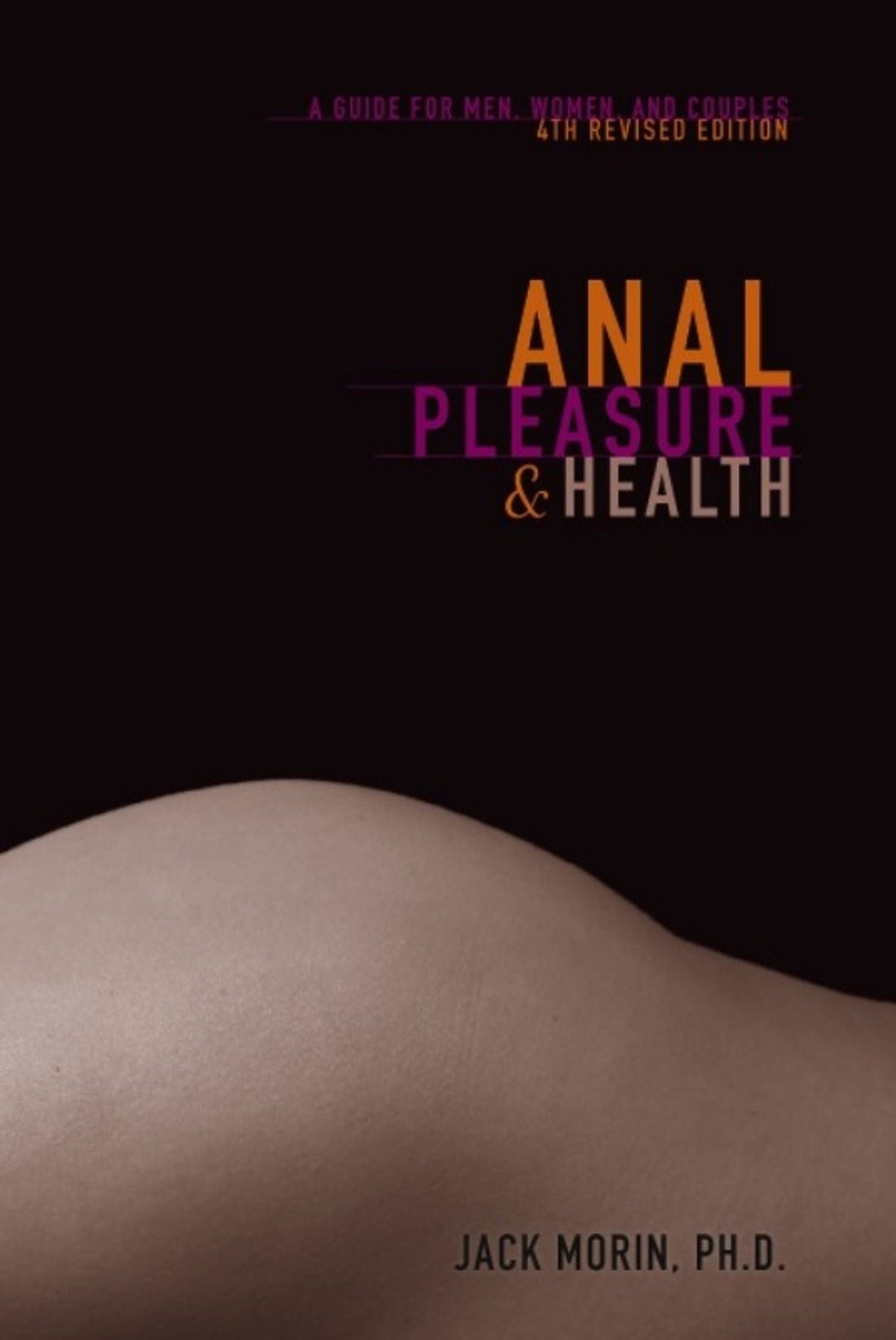 Anal Health &amp; Pleasure - Guide for Men, Women &amp; Couples / Morin